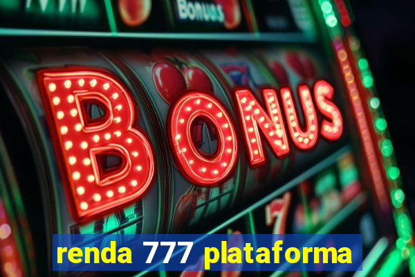 renda 777 plataforma